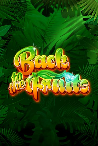 Играть в слот Back to the Fruits бесплатно онлайн | Azino Mobile