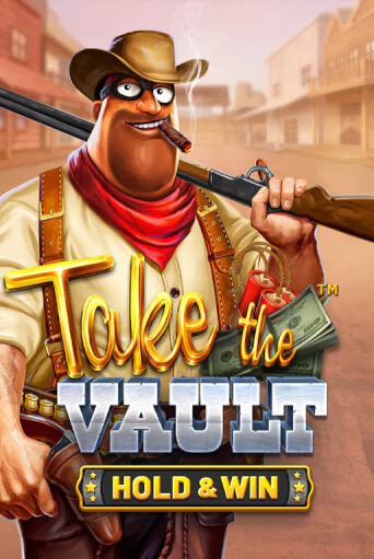 Играть в слот Take the Vault - Hold & Win бесплатно онлайн | Azino Mobile